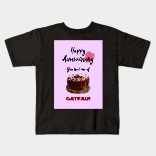 You had me at gateau! Kids T-Shirt